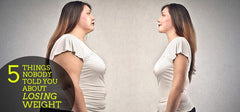 5 Things Nobody Told You About Losing Weight