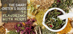 The Smart Dieter’s Guide To Flavoring With Herbs